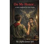 On My Honor...: a story inspired by true events