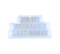On My Husband's Last Nerve Freshie - Molde de silicona de 2 x 4 x 0.8 pulgadas, citas de moda para cuentas de aroma perfumadas, suministros de resina, velas de coche, jabón, horno, resistente al calor