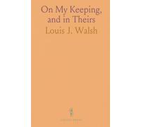 On My Keeping, and in Theirs: A Record of Experiences on the Run, in Derry Gaol, and in Ballykinlar Internment Camp