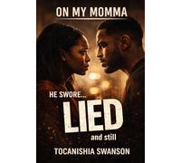On my momma: He Swore But He Still Lied