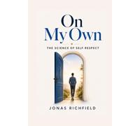 On My Own: The Science of Self-Respect