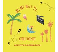 On My Way To California Travel Activity Book for Kids Ages 7+: Coloring, Games, Puzzles, Fun Facts & Travel Journal | 80 Pages: A Fun California ... - Coloring Pages, Word Games, Challenges