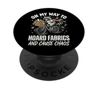 On My Way To Hoard Fabric and Cause Chaos Costurero PopSockets PopGrip Adhesivo
