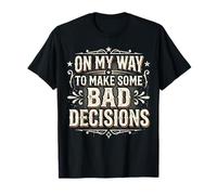 On My Way to Make Some Bad Decisions Vintage Camiseta