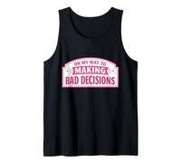 On My Way to Making Bad Decisions Funny Womens Girl Broma Gag Camiseta sin Mangas