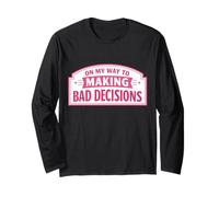 On My Way to Making Bad Decisions Funny Womens Girl Broma Gag Manga Larga