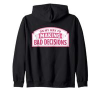 On My Way to Making Bad Decisions Funny Womens Girl Broma Gag Sudadera con Capucha