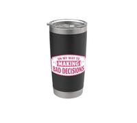 On My Way to Making Bad Decisions Funny Womens Girl Broma Gag Vaso térmico de acero inoxidable de doble pared
