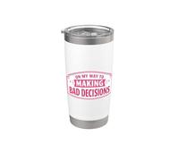 On My Way to Making Bad Decisions Funny Womens Girl Broma Gag Vaso térmico de acero inoxidable de doble pared