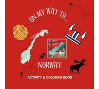 On My Way to Norway: A Fun Travel Activity Book for Kids: 80 Pages of Coloring,Spotting Challenges and Norwegian Adventures for Ages 7+