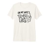 On My Wife'S Do Task List Funny Husband Marriage Humor Camiseta Premium
