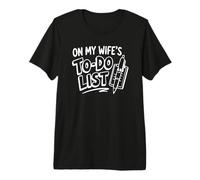 On My Wife'S Do Task List Funny Husband Marriage Humor Camiseta Premium