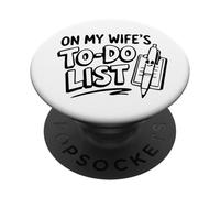 On My Wife'S Do Task List Funny Husband Marriage Humor PopSockets PopGrip Adhesivo