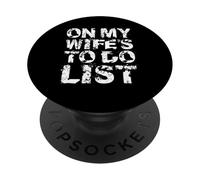 On My Wife'S Do Task List Funny Husband Marriage Humor PopSockets PopGrip Adhesivo