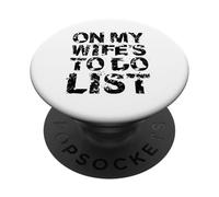 On My Wife'S Do Task List Funny Husband Marriage Humor PopSockets PopGrip Adhesivo