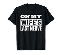 On My Wife's Last Nerve Funny Husband Camiseta