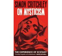 On Mysticism: The Experience of Ecstasy