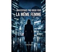 On n’efface pas deux fois la même femme (EFFACÉE)