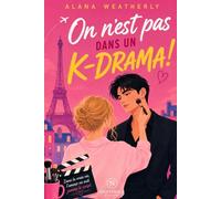 On n’est pas dans un K-drama !: Une romance slow burn K-drama entre une maquilleuse française et un acteur coréen.