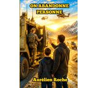 On n'abandonne personne: Un thriller militaire et une course contre le temps