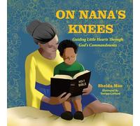 On Nana's Knees: Guiding Little Hearts Through God's Commandments