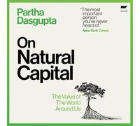 On Natural Capital: The Value of the World Around Us