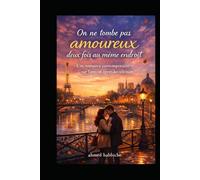 On ne tombe pas amoureux deux fois au même endroit: Une romance contemporaine sur l’amour après les silences.