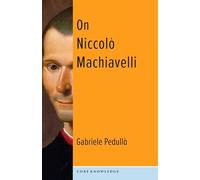 On Niccolò Machiavelli: The Bonds of Politics (Core Knowledge)