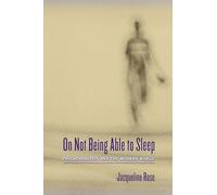 On Not Being Able to Sleep: Psychoanalysis and the Modern World