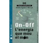On - Off. L'energia que mou el món: Per a entendre el sistema energètic (Claus per a entendre el món)