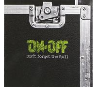 On-off - Don't forget the roll
