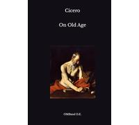 On Old Age: Cato Maior de Senectute (Unabridged Edition)