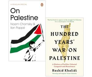 On Palestine By Noam Chomsky, Ilan Pappé & The Hundred Years War on Palestine By Rashid Khalidi 2 Books Collection Set