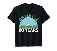 On Par For 80 Years Golf 80 Años Cumpleaños Regalo Hombre Camiseta