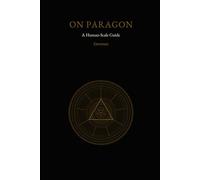 On Paragon: A Human-Scale Guide (Paragon: Adaptive Coherence Theory)
