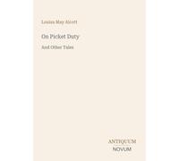 On Picket Duty: And Other Tales