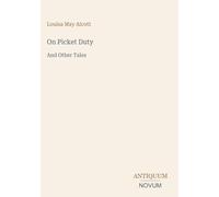 On Picket Duty: And Other Tales