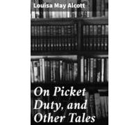 On Picket Duty And Other Tales (ebook)