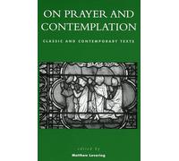 On Prayer and Contemplation: Classic and Contemporary Texts