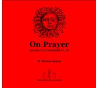 On Prayer and the Contemplative Life