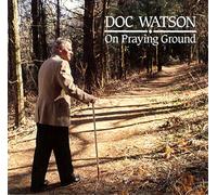 On Praying Ground by Doc Watson (1993-10-19)