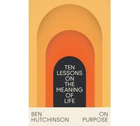 On Purpose: Ten Lessons on the Meaning of Life