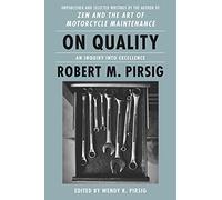 On Quality: An Inquiry into Excellence: Unpublished and Selected Writings