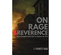 On Rage & Reverence: tiny blasphemies for a nation on fire