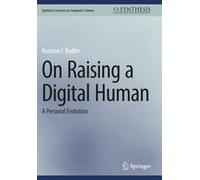 On Raising a Digital Human: A Personal Evolution