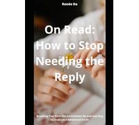 On Read: How to Stop Needing the Reply