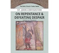 On Repentance & Defeating Despair: Letters to Theodore (1) (Early Church Today)