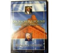 On Sacred Ground: Reflections on Joseph Smith, Disks 5-6