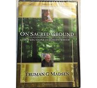 On Sacred Ground: Reflections on Joseph Smith (Parts 1 and 2)