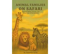 On Safari: Meet the Babies, Groups, and Grown-Ups of the Savanna (Animal Families)
